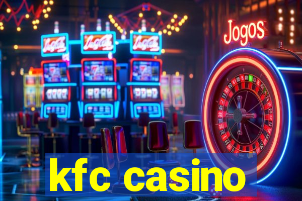 kfc casino